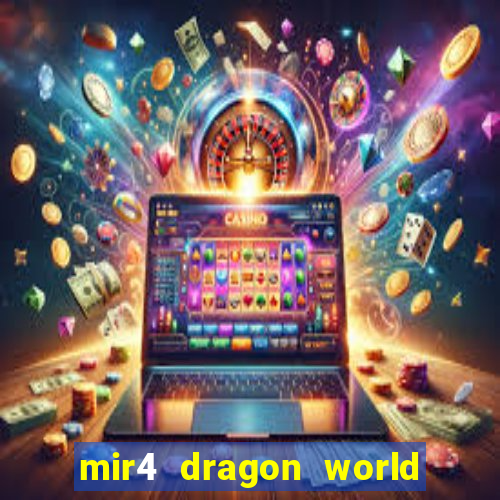 mir4 dragon world private server